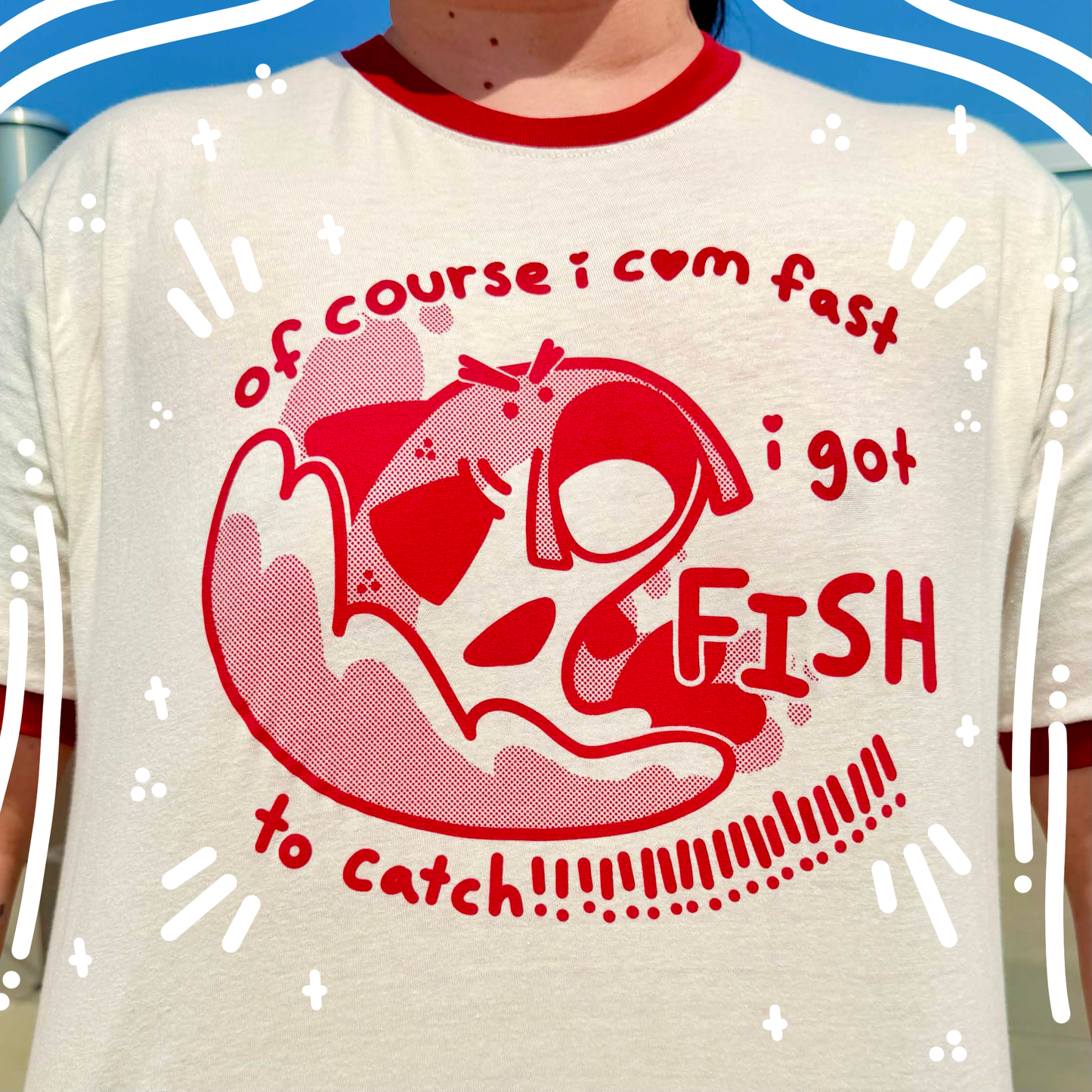 I Gotta Catch Fish Shirt