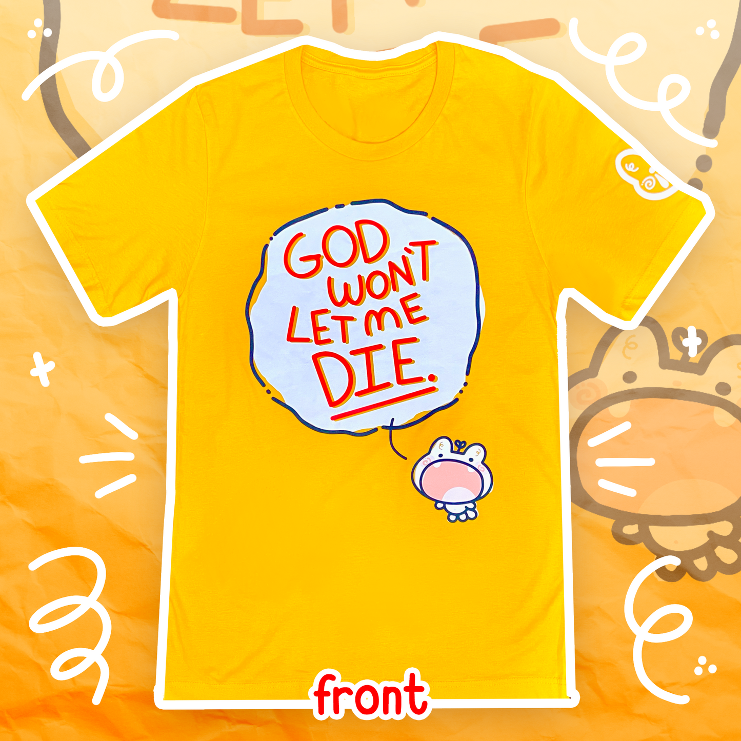 God Won't Let Me Die Shirt