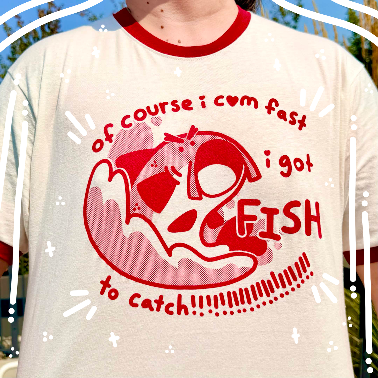 I Gotta Catch Fish Shirt