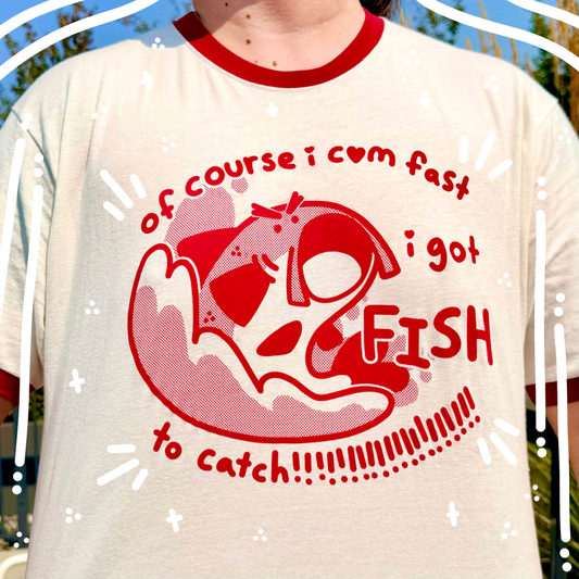 I Gotta Catch Fish Shirt