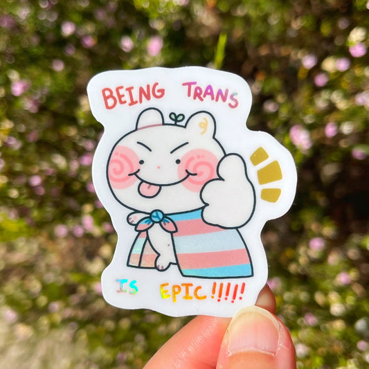 Being Trans is Epic!!! Sticker